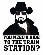 Vinyl Decal - You Need A Ride To The Train Station (Rip), Various Colors & Sizes