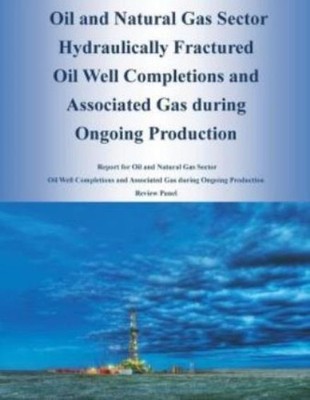 Oil And Natural Gas Sector Hydraulically Fractured Oil Well Completions And...