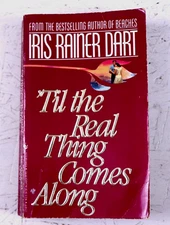 'Til the Real Thing Comes Along by Iris Rainer Dart 1988 Mass Market Paperback