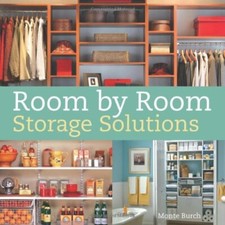 Room by Room Storage Solutions-Monte Burch