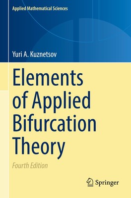 Elements of Applied Bifurcation Theory Yuri A. Kuznetsov