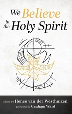 We Believe in the Holy Spirit by Henco Van Der Westhuizen Hardcover Book