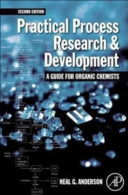 Practical Process Research and Development - A Guide for Organic Chemists | Buch