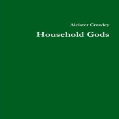 Household Gods Aleister Crowley Paperback Lulu Press Inc.