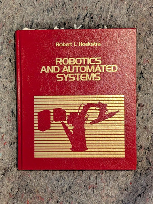 VINTAGE 1986 ROBOTICS AND AUTOMATED SYSTEMS HOEKSTRA HARDCOVER TEXTBOOK