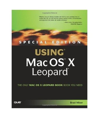Special Edition Using MAC OS X Leopard, Brad Miser