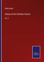 History Of The Christian Church Philip Schaff
