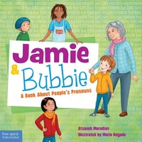Jamie & Bubbie | A Book About People's Pronouns | Afsaneh Moradian | Englisch