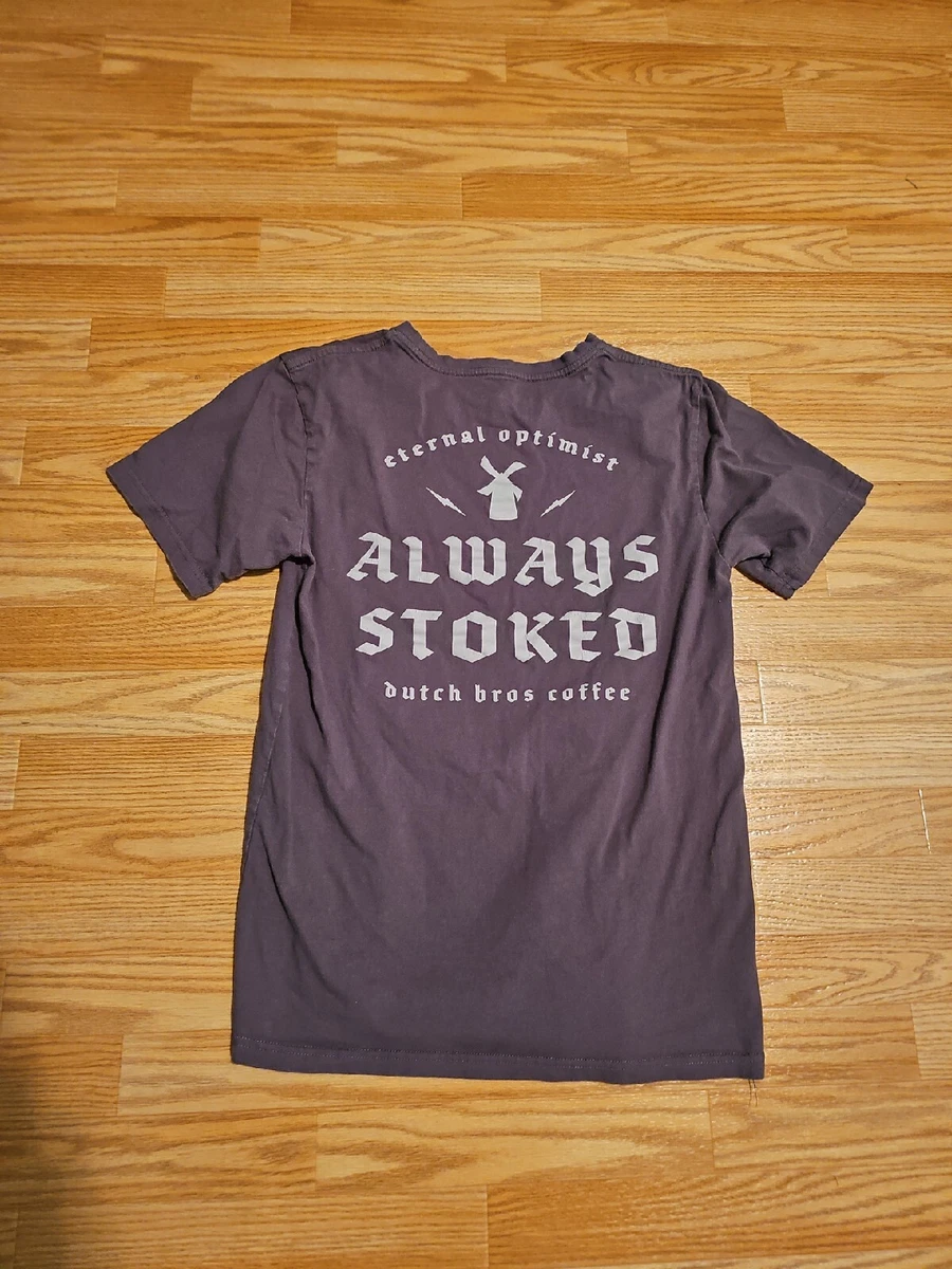 Dutch Bros Coffee Always Stoked T Shirt Women s Sz S Gray