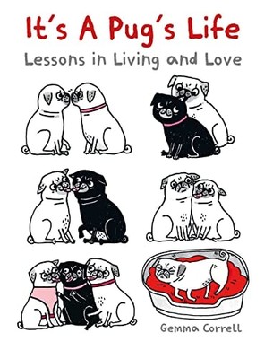 It's a Pug's Life: Lessons in living and love, Correll, Gemma, New condition, Bo