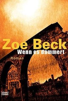 Wenn es dämmert: Roman von Beck, Zoë | Buch | Zustand sehr gut