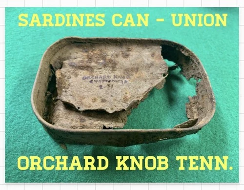 Union Soldiers SARDINE CAN: Dug at The Battle of Orchard Knob Tenn.  CHATTANOOGA