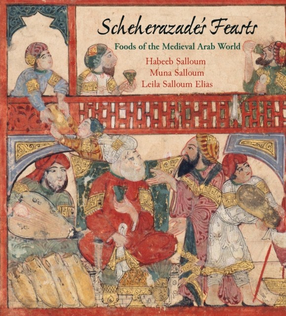 Scheherazades Feasts  Foods of the Medieval Arab by Habeeb Salloum PAPERBACK
