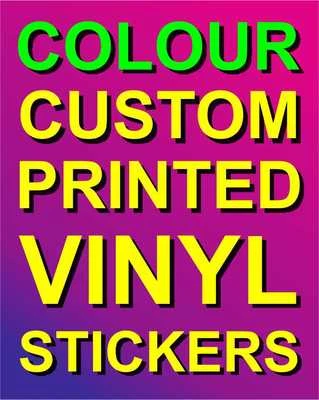 CUSTOM PRINTED COLOUR VINYL STICKERS - INDOOR / OUTDOOR