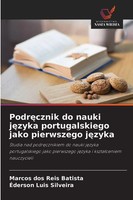 Marcos Dos Reis Batista (U. A.) | Podr¿Cznik Do Nauki J¿Zyka Portugalskiego...
