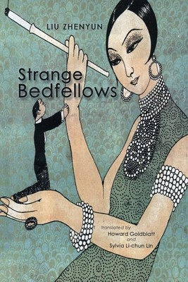 Strange Bedfellows (Cambria Sinophone Translation Series),Liu, Z