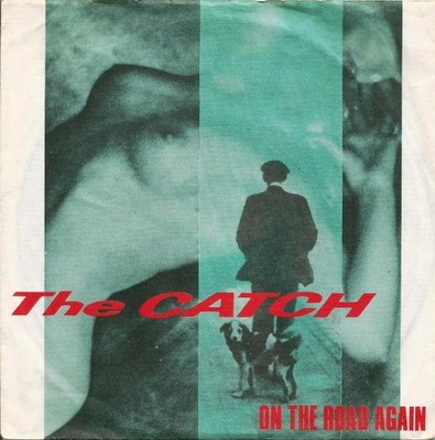 7'' Single The Catch - On The Road Again  (1984)