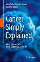 Cancer Simply Explained What Is Cancer And What Can We Do About It? Vela (U. A.)