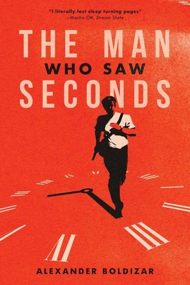 The Man Who Saw Seconds Alexander Boldizar Taschenbuch Englisch 2024 Clash Books