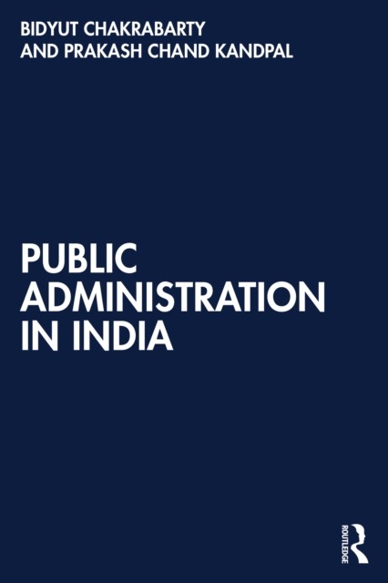 Public Administration in India by Bidyut  Chakrabarty (Paperback Book)