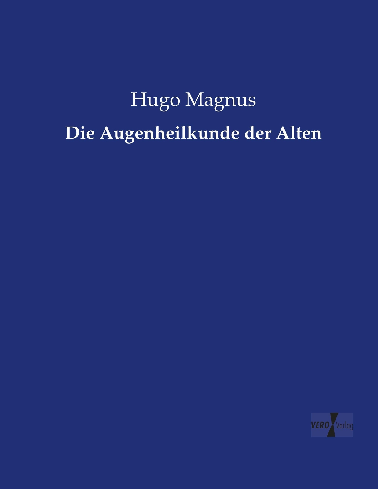 Thumbnail - Die Augenheilkunde Der Alten | Hugo Magnus | Taschenbuch | Paperback |