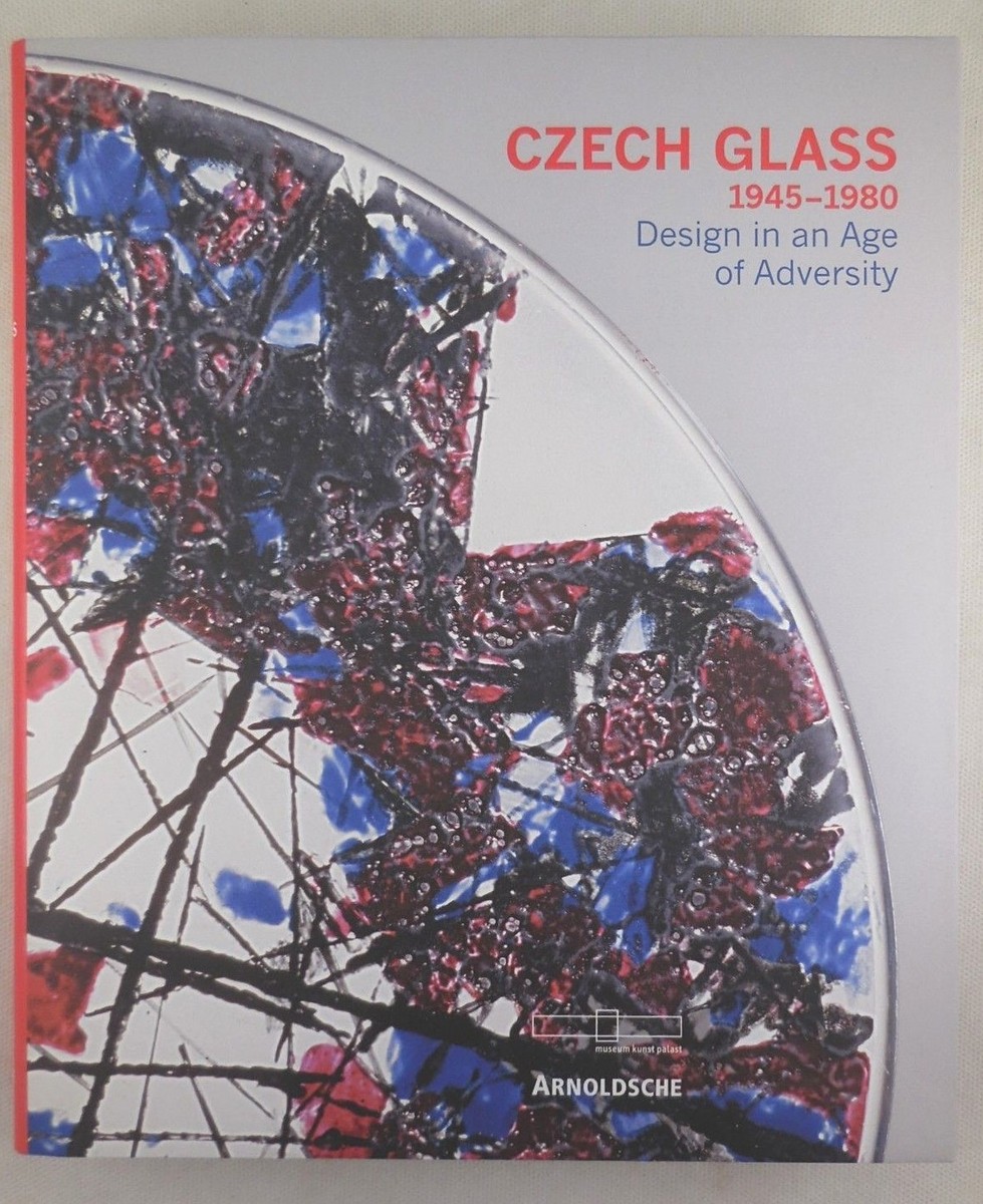 CZECH GLASS 1945-1980: DESIGN IN AN AGE OF ADVERSITY - 2005