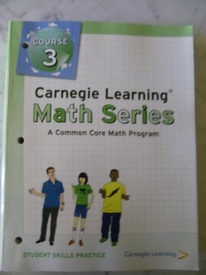 CARNEGIE LEARNING, COURSE 3, STUDENT SKILLS PRACTICE (A By Carnegie VG