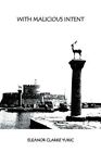 With Malicious Intent 9781420849318 by Eleanor Clarke Yukic Paperback