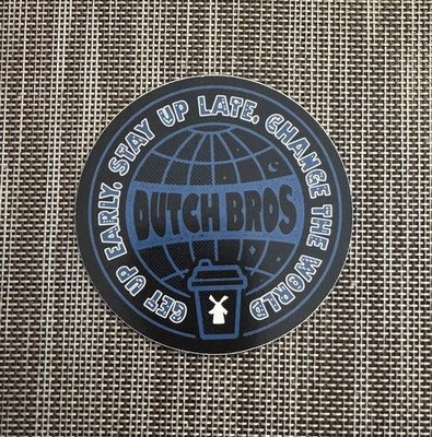 Dutch Bros Sticker Blue World Get Up Early Stay Up Late Windmill Lot Of 1