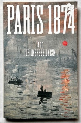 Paris 1874: ABC of Impressionism - 2024 Musee d'Orsay NGA Exhibition - Paperback