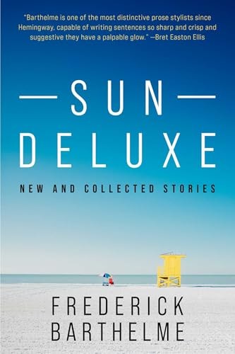 Sun Deluxe : New And Collected Stories Frederick Barthelme - Image 6