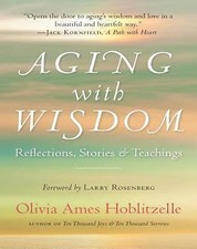 Aging with Wisdom: Reflections, Sto... 9781939681713 by Hoblitzelle, Olivia Ames