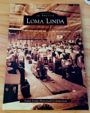 Images Of America Loma Linda California Loma Linda Historical Commission 