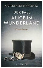 Der Fall Alice im Wunderland Guillermo Martínez