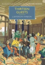 Thirteen Guests: A British Library Crime Classic (British Library Crime C - GOOD