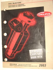 2003 Delphi Fuel Injector Catalog (incl Buyers Guide), 89 pages, # DPSS-03-M-021