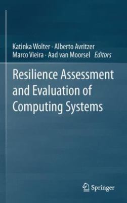 Resilience Assessment and Evaluation of Computing Systems, Hardcover by Wolte...