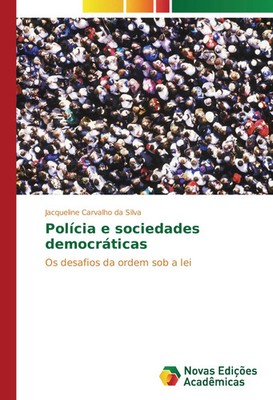 Jacqueline Carvalho da Silva | Polícia e sociedades democráticas | Taschenbuch