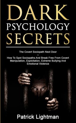 Lightman - Dark Psychology Secrets   The Covert Sociopath Next Door -  - X555z