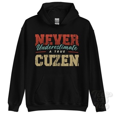 NEVER UNDERESTIMATE A TRUE CUZEN HOODIE - Wear Your Name Proudly