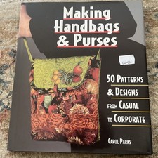 Making Handbags and Purses by Carol Patks
