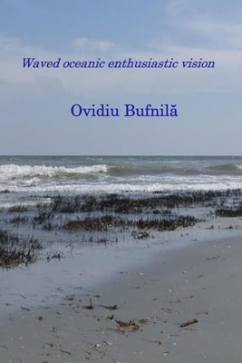 Waved oceanic enthusiastic vision By Ovidiu Bufnilă - New Copy - 9798279...