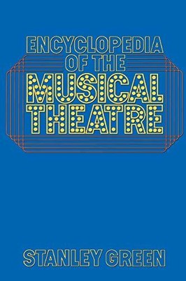 Encyclopedia Of The Musical Theatre (Da Capo Paperb by Green, Stanley 0306801132