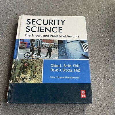 SECURITY SCIENCE: THE THEORY AND PRACTICE OF SECURITY By Clifton Smith & David J