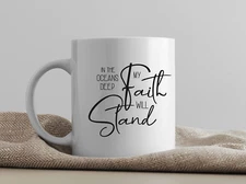 "In Oceans Deep My Faith Will Stand" Christian Inspirational Coffee Mug
