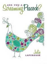 Are You a Screaming Peacock?, Julie Laperouse