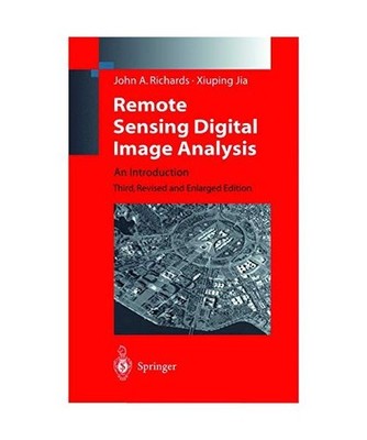 Remote Sensing Digital Image Analysis: An Introduction: An Introduction, Richard