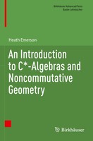 An Introduction To C -Algebras And Noncommutative Geometry | Heath Emerson