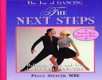The Joy of Dancing: Next Steps Ballroom, Latin and  by Spencer, Peggy 0233994882
