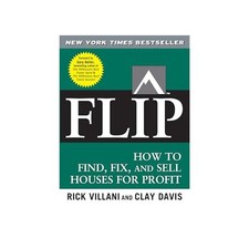 Flip: How to Find, Fix, and Sell Houses for Profit (2007)